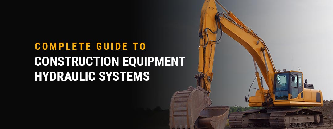 Complete Guide to Construction Equipment Hydraulic Systems