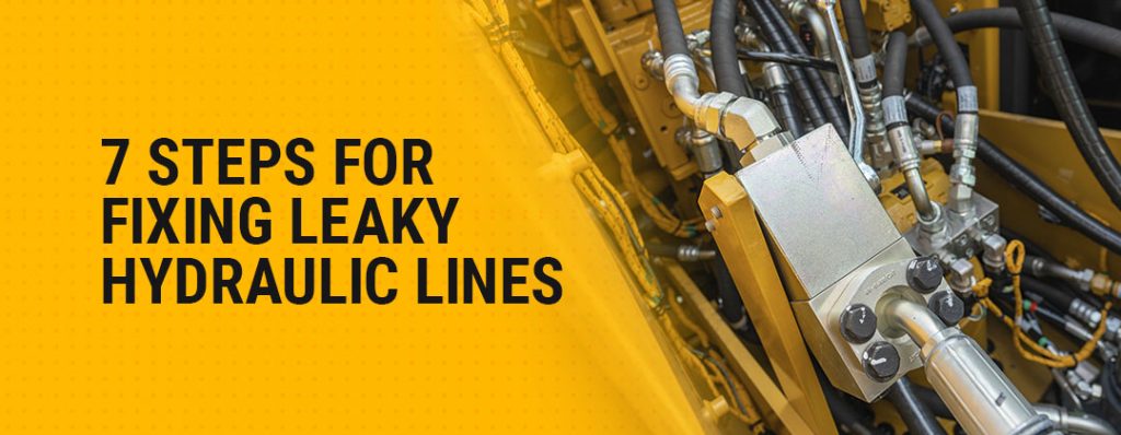 7 Steps for Fixing Leaky Hydraulic Lines 