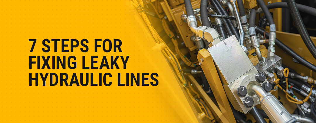 7 Steps for Fixing Leaky Hydraulic Lines 