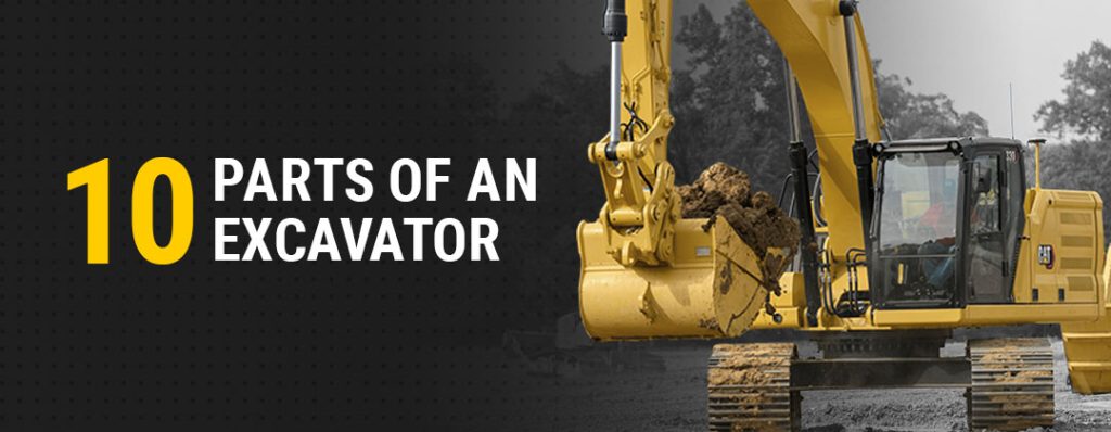 10 Parts of an Excavator