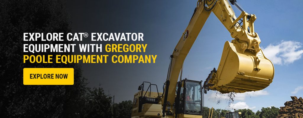 Explore Cat® Excavator Equipment With Gregory Poole Equipment Company