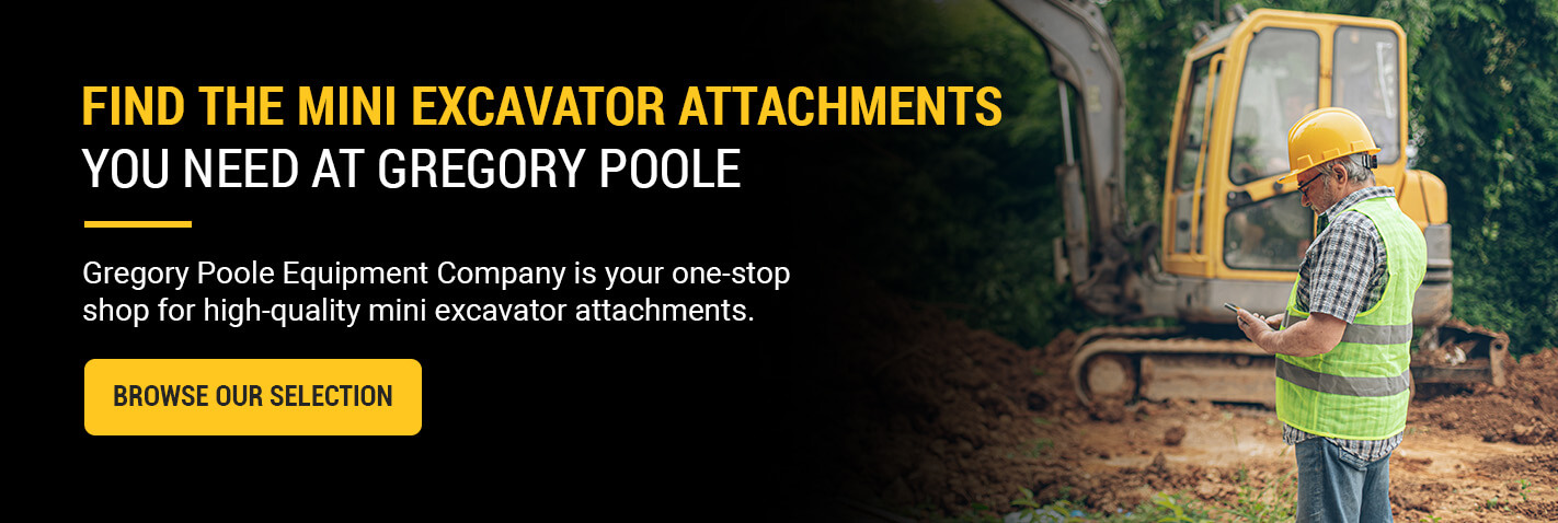 Find the Mini Excavator Attachments You Need at Gregory Poole